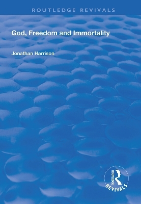 God, Freedom and Immortality - Jonathan Harrison