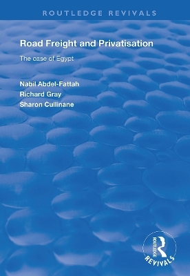 Road Freight and Privatisation - Nabil Abdel-Fattah, Richard Gray, Sharon Cullinane