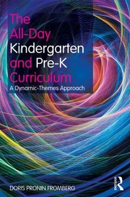 All-Day Kindergarten and Pre-K Curriculum -  Doris Pronin Fromberg