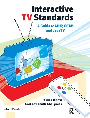 Interactive TV Standards - Steven Morris, Anthony Smith-Chaigneau