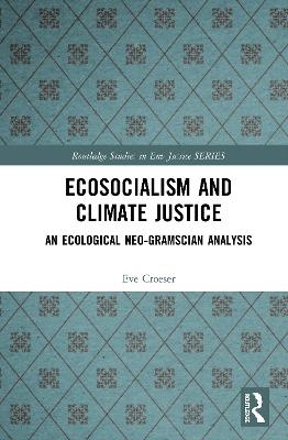 Ecosocialism and Climate Justice - Eve Croeser