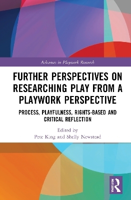 Further Perspectives on Researching Play from a Playwork Perspective