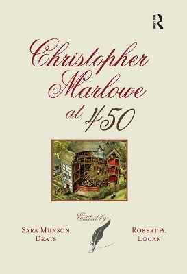 Christopher Marlowe at 450 - Sara Munson Deats, Robert A. Logan