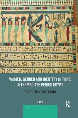 Women, Gender and Identity in Third Intermediate Period Egypt - Jean Li