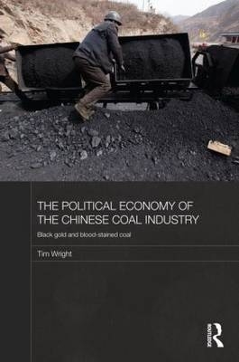 Political Economy of the Chinese Coal Industry -  Tim Wright