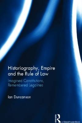 Historiography, Empire and the Rule of Law