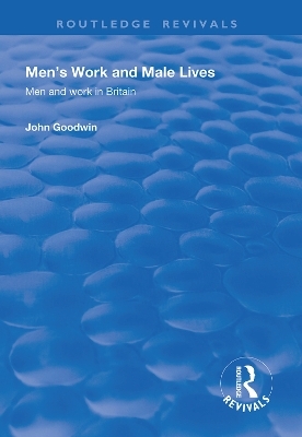 Men's Work and Male Lives - John Goodwin