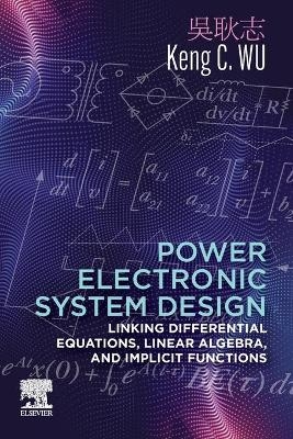Power Electronic System Design - Keng C. Wu
