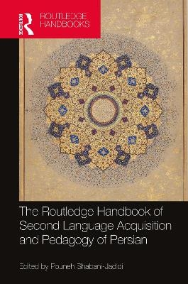 The Routledge Handbook of Second Language Acquisition and Pedagogy of Persian - 