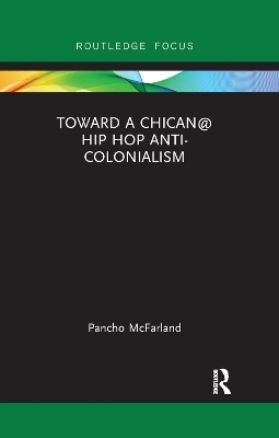 Toward a Chican@ Hip Hop Anti-colonialism