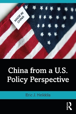 China from a U.S. Policy Perspective - Eric J. Heikkila