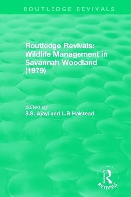 Routledge Revivals: Wildlife Management in Savannah Woodland (1979) - 