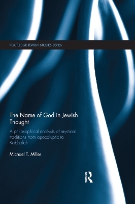 The Name of God in Jewish Thought - Michael T Miller