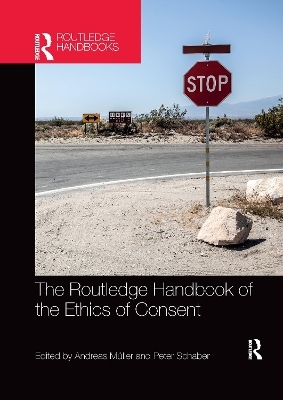 The Routledge Handbook of the Ethics of Consent - 