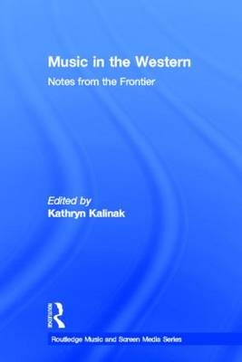 Music in the Western -  Kathryn Kalinak