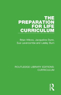 The Preparation for Life Curriculum - Brian Wilcox, Jacqueline Dunn, Sue Lavercombe, Lesley Burn