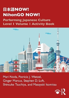 日本語NOW! NihonGO NOW! - Mari Noda, Patricia J. Wetzel, Ginger Marcus, Stephen D. Luft, Shinsuke Tsuchiya
