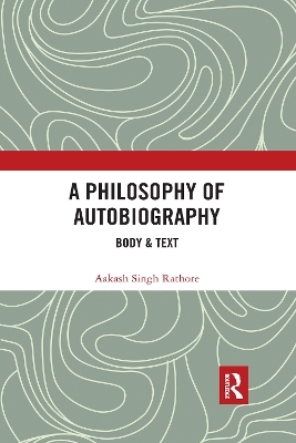 A Philosophy of Autobiography - Aakash Singh Rathore