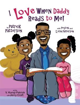 I Love When Daddy Reads to Me - Patrick J Patterson, Peyton G Patterson, Lorin M Patterson