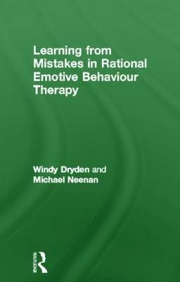 Learning from Mistakes in Rational Emotive Behaviour Therapy -  Windy Dryden,  Michael Neenan