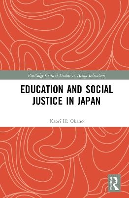 Education and Social Justice in Japan - Kaori H. Okano