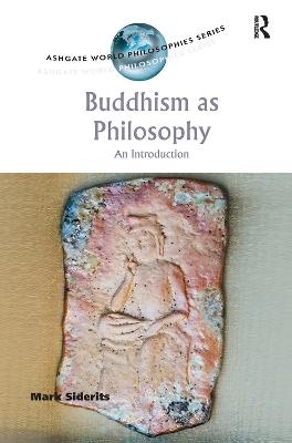 Buddhism as Philosophy - Mark Siderits