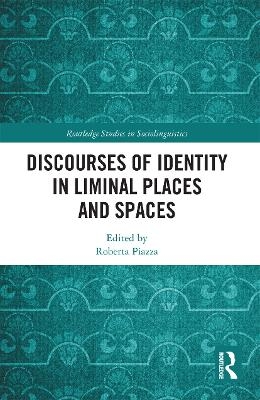 Discourses of Identity in Liminal Places and Spaces - 