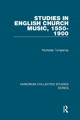 Studies in English Church Music, 1550-1900 - Nicholas Temperley
