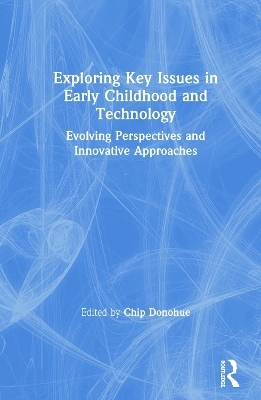 Exploring Key Issues in Early Childhood and Technology