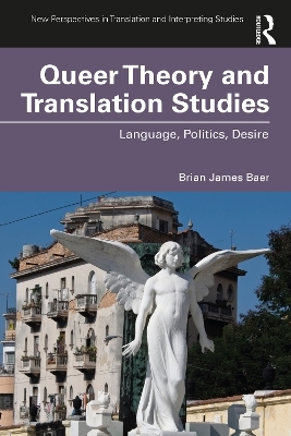 Queer Theory and Translation Studies - Brian James Baer