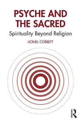 Psyche and the Sacred - Lionel Corbett