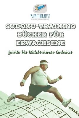 Sudoku-Training B&uuml;cher f&uuml;r Erwachsene Leichte bis Mittelschwere Sudokus -  Speedy Publishing