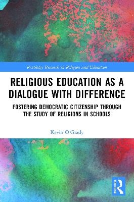 Religious Education as a Dialogue with Difference - Kevin O'Grady