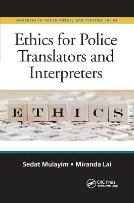 Ethics for Police Translators and Interpreters - Sedat Mulayim, Miranda Lai