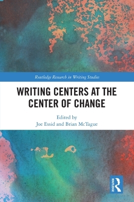 Writing Centers at the Center of Change - 