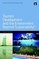 Tourism Development and the Environment: Beyond Sustainability? -  Richard Sharpley