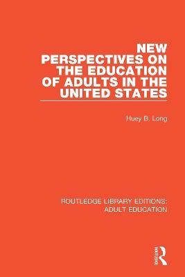 New Perspectives on the Education of Adults in the United States - Huey B. Long