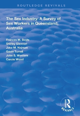 The Sex Industry: A Survey of Sex Workers in Queensland, Australia - Frances Boyle, Shirley Glennon, Jake M. Najman, Gavin Turrell, John S. Western