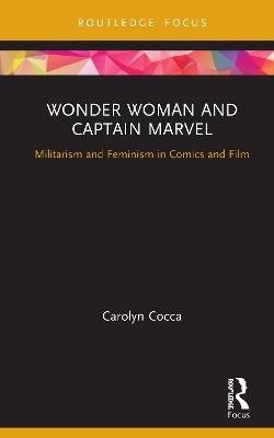 Wonder Woman and Captain Marvel - Carolyn Cocca