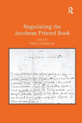 Negotiating the Jacobean Printed Book - 