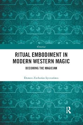 Ritual Embodiment in Modern Western Magic - Damon Zacharias Lycourinos