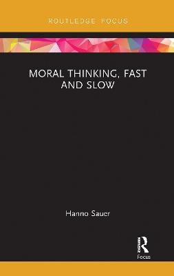 Moral Thinking, Fast and Slow - Hanno Sauer