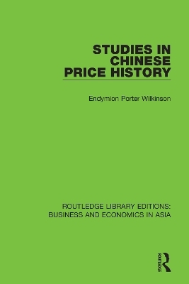 Studies in Chinese Price History - Endymion Porter Wilkinson