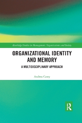 Organizational Identity and Memory - Andrea Casey