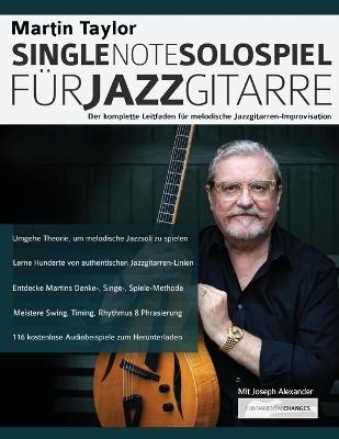 Martin Taylor Single-Note-Solospiel f&uuml;r Jazzgitarre - Martin Taylor, Joseph Alexander