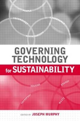 Governing Technology for Sustainability -  Joseph Murphy