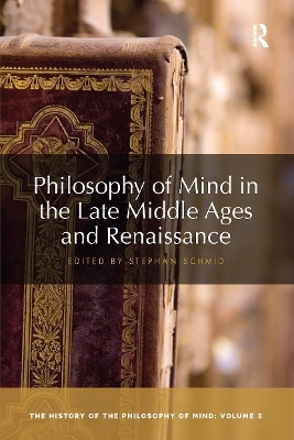 Philosophy of Mind in the Late Middle Ages and Renaissance - 