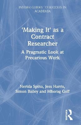 'Making It' as a Contract Researcher - Nerida Spina, Jess Harris, Simon Bailey, Mhorag Goff