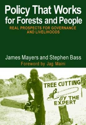 Policy That Works for Forests and People -  Stephen Bass,  James Mayers