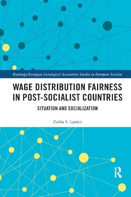 Wage Distribution Fairness in Post-Socialist Countries - Zs&oacute;fia Ign&aacute;cz